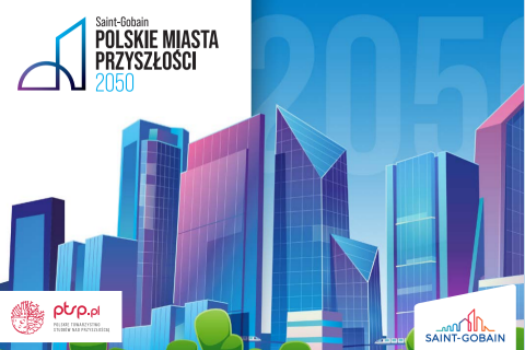 Saint-Gobain Poland rozpoczęło kampanię “Polskie Miasta Przyszłości 2050”